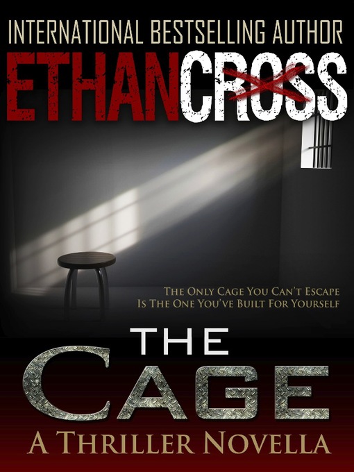 Title details for The Cage by Ethan Cross - Available